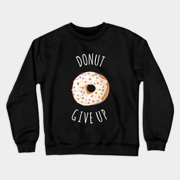 DONUT GIVEUP Crewneck Sweatshirt by Printnation